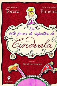 Livro Os Oito Pares De Sapato De Cinderela - Coleção Fábrica De Fábulas - Resumo, Resenha, PDF, etc.