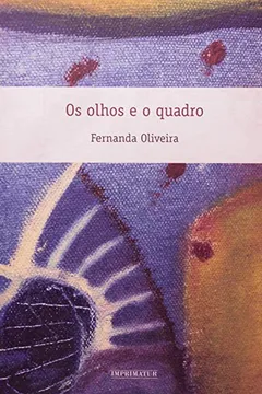 Livro Os Olhos E O Quadro - Resumo, Resenha, PDF, etc.