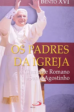 Livro Os Padres Da Igreja. De Clemente Romano A Santo Agostinho - Resumo, Resenha, PDF, etc.