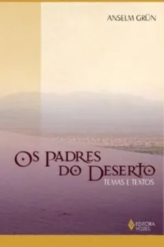 Livro Os Padres do Deserto. Temas e Textos - Resumo, Resenha, PDF, etc.