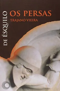Livro Os Persas. De Ésquilo - Resumo, Resenha, PDF, etc.