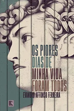 Livro Os Piores Dias de Minha Vida Foram Todos - Resumo, Resenha, PDF, etc.