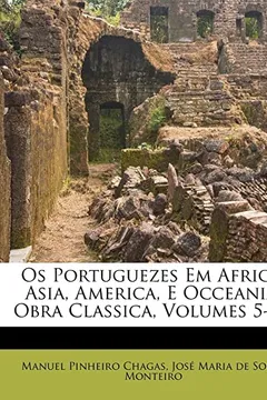 Capa do livro Os Portuguezes Em Africa, Asia, America, E Occeania: Obra Classica, Volumes 5-6...