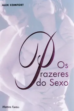 Livro Os Prazeres Do Sexo - Resumo, Resenha, PDF, etc.