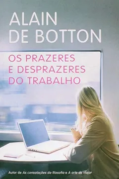 Livro Os Prazeres E Desprazeres Do Trabalho - Resumo, Resenha, PDF, etc.