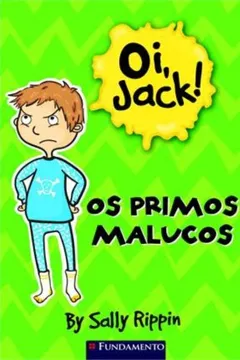 Livro Os Primos Malucos - Coleção Oi, Jack! - Resumo, Resenha, PDF, etc.