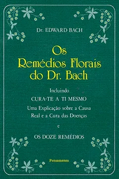 Livro Os Remédios Florais do Dr. Bach - Resumo, Resenha, PDF, etc.