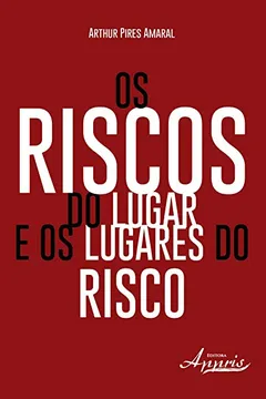 Livro Os Riscos do Lugar e os Lugares do Risco - Resumo, Resenha, PDF, etc.