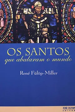 Livro Os Santos que Abalaram o Mundo - Resumo, Resenha, PDF, etc.