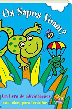 Livro Os Sapos Voam? - Coleção Abas Para Levantar - Resumo, Resenha, PDF, etc.