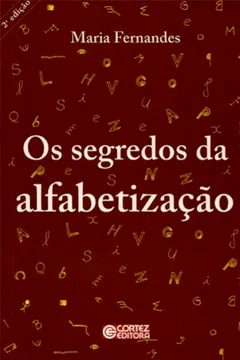 Livro Os Segredos da Alfabetização - Resumo, Resenha, PDF, etc.