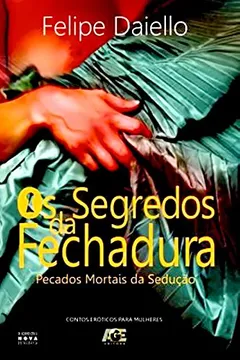 Livro Os Segredos da Fechadura. Pecados Mortais da Sedução - Resumo, Resenha, PDF, etc.