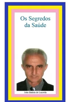 Livro OS Segredos Da Saude - Resumo, Resenha, PDF, etc.