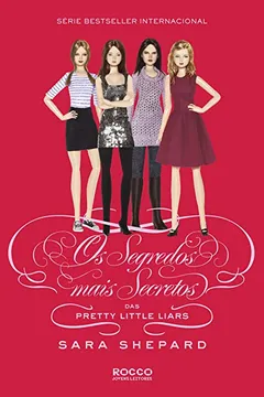 Livro Os Segredos Mais Secretos Das Pretty Little Liars - Resumo, Resenha, PDF, etc.