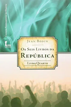 Capa do livro Os Seis Livros da Republica - Livro Quatro