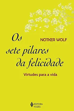 Livro Os Sete Pilares da Felicidade - Resumo, Resenha, PDF, etc.