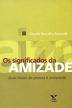 Livro Os Significados da Amizade - Resumo, Resenha, PDF, etc.