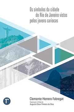 Livro Os símbolos da cidade do Rio de Janeiro vistos pelos jovens cariocas - Resumo, Resenha, PDF, etc.