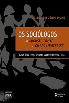 Livro Os Sociólogos - Clássicos das Ciências Sociais: De Auguste Comte a Gilles Lipovetsky - Resumo, Resenha, PDF, etc.
