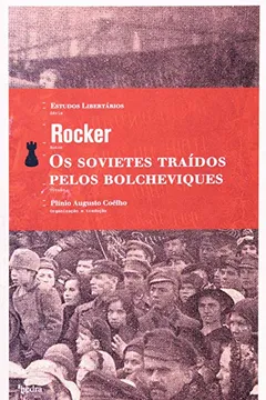 Livro Os Sovietes Traídos Pelos Bolcheviques - Resumo, Resenha, PDF, etc.