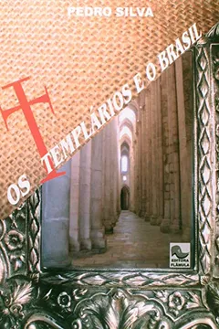Capa do livro Os Templários E O Brasil