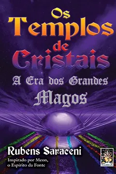 Livro Os Templos de Cristais. A Era dos Grandes Magos - Resumo, Resenha, PDF, etc.