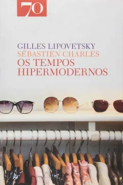 Livro Os Tempos Hipermodernos - Resumo, Resenha, PDF, etc.