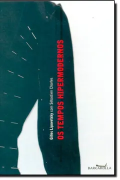 Livro Os Tempos Hipermodernos - Resumo, Resenha, PDF, etc.