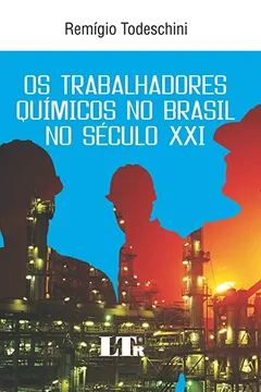 Capa do livro Os Trabalhadores Químicos no Brasil no Século XXI