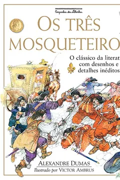 Livro Os Três Mosqueteiros - Resumo, Resenha, PDF, etc.