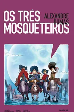 Livro Os Três Mosqueteiros - Volume 1. Coleção Farol HQ - Resumo, Resenha, PDF, etc.