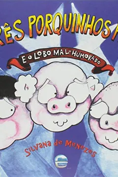 Capa do livro Os Três Porquinhos Patetas e o Lobo Mal-Humorado
