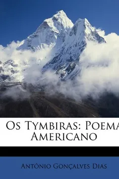 Livro OS Tymbiras: Poema Americano - Resumo, Resenha, PDF, etc.