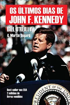 Livro Os Últimos Dias De John F. Kennedy - Formato Convencional - Resumo, Resenha, PDF, etc.