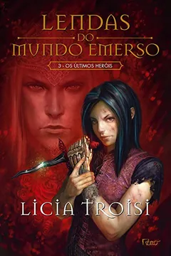 Livro Os Últimos Heróis - Volume 3. Coleção Lendas do Mundo Emerso - Resumo, Resenha, PDF, etc.