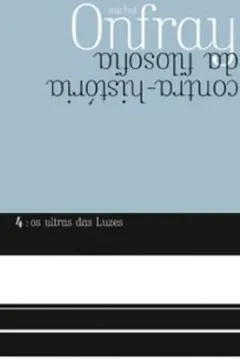 Livro Os Ultras das Luzes - Resumo, Resenha, PDF, etc.