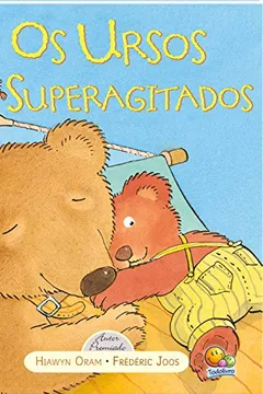 Livro Os Ursos Superagitados - Coleção Autores Premiados - Resumo, Resenha, PDF, etc.