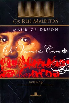 Capa do livro Os Venenos Da Coroa - Série Os Reis Malditos. Volume 3
