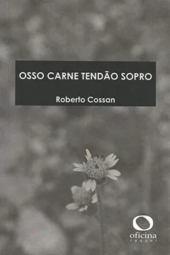 Livro Osso Carne Tendão Sopro - Resumo, Resenha, PDF, etc.