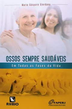 Livro Ossos Sempre Saudáveis. Em Todas as Fases da Vida - Resumo, Resenha, PDF, etc.