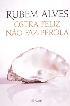 Livro Ostra Feliz não Faz Pérola - Resumo, Resenha, PDF, etc.