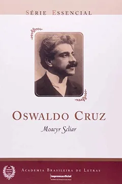 Livro Oswaldo Cruz - Série Essêncial - Resumo, Resenha, PDF, etc.