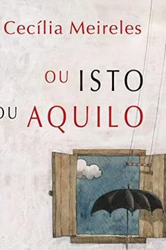 Livro Ou Isto Ou Aquilo - Resumo, Resenha, PDF, etc.