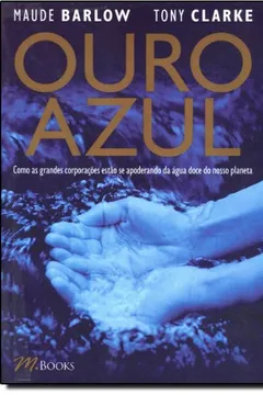 Capa do livro Ouro Azul. Como As Grandes Corporacoes Estao Se Apoderando