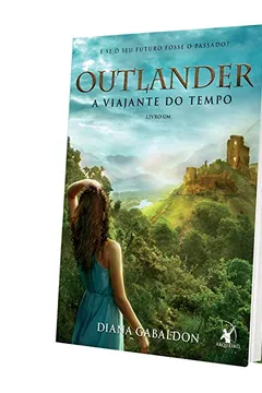 Livro Outlander. A Viajante do Tempo - Resumo, Resenha, PDF, etc.