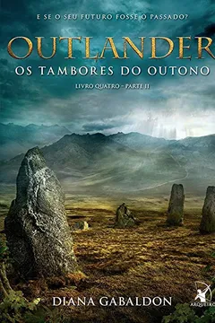 Livro Outlander. Os Tambores do Outono. Parte 2 - Resumo, Resenha, PDF, etc.