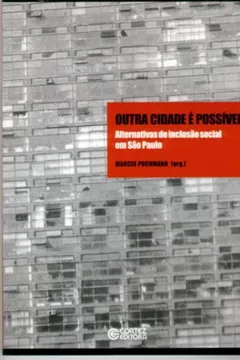 Capa do livro Outra Cidade É Possível. Alternativas de Inclusão Social em São Paulo