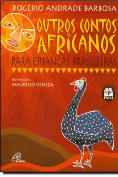 Livro Outros Contos Africanos. Para Crianças Brasileiras - Resumo, Resenha, PDF, etc.