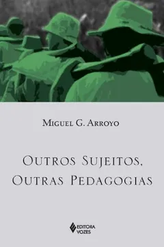 Livro Outros Sujeitos. Outras Pedagogias - Resumo, Resenha, PDF, etc.