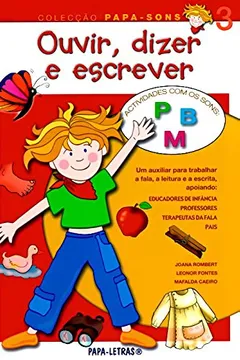 Livro Ouvir, Dizer e Escrever 3. Actividades com os Sons P, B, M - Resumo, Resenha, PDF, etc.